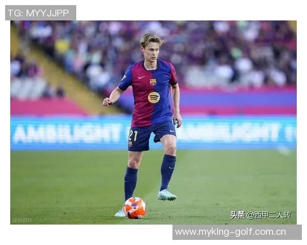 德容谈续约巴萨进展称已接近达成一致但尚无更多信息可透露 德容谈续约巴萨进展称已接近达成一致但尚无更多信息可透露